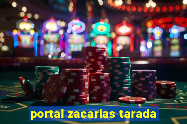 portal zacarias tarada